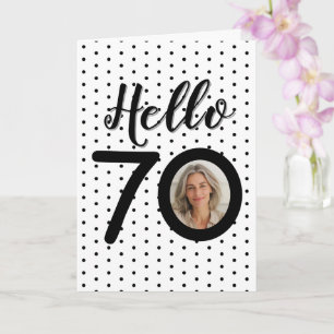 Hello 70 Black & White Dots Photo Birthday Card