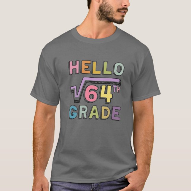 Hello 8Th Grade Funny Square Root Of 64 Math Back T-Shirt (Front)