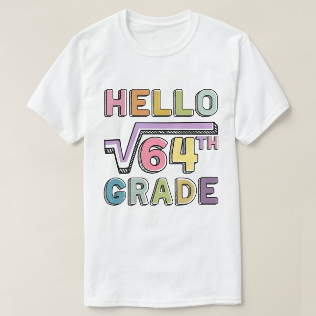 Hello 8th Grade Funny Square Root of 64 Math  T-Shirt (Design Front)