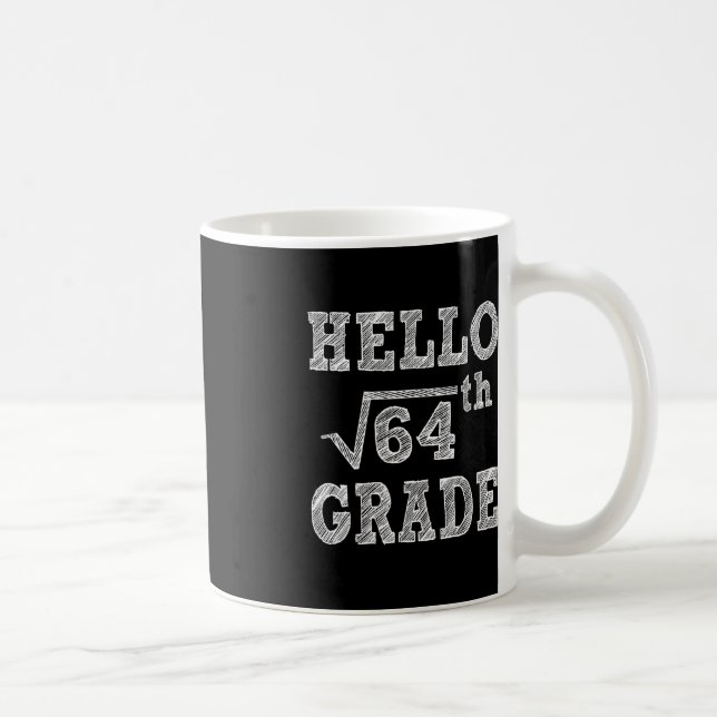 Hello 8th Grade Square Root of 64 Back to School F Coffee Mug (Right)