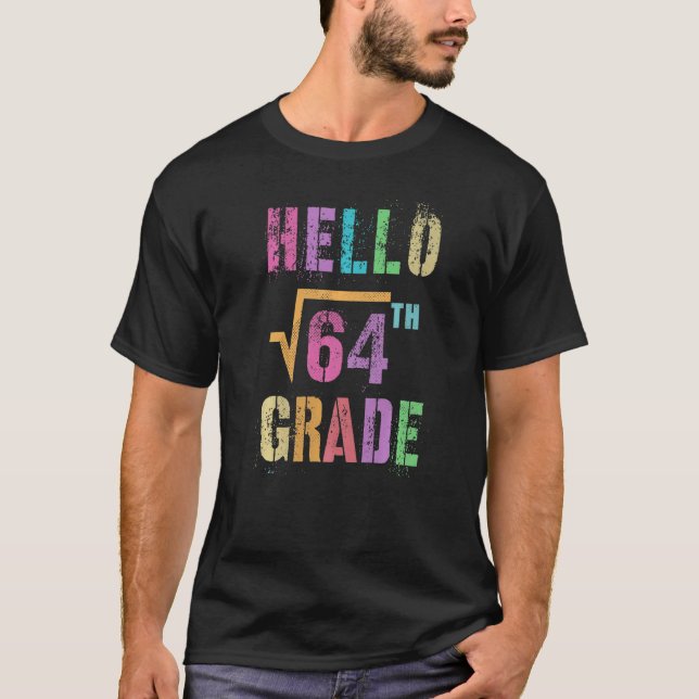 Hello 8th Grade Square Root Of 64 Math Stud Squad  T-Shirt (Front)