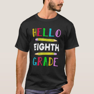 Hello 8th Grade Teacher Back To School T-Shirt