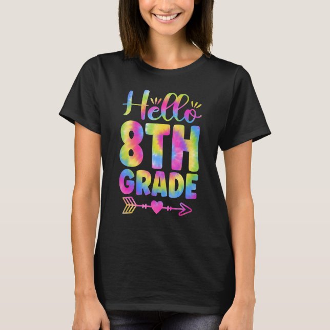 Hello 8th Grade Teacher Student Kids Tie Dye Back  T-Shirt (Front)