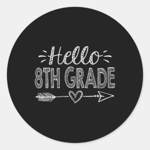 Hello 8th Grade Team Eighth Grade Back To School T Classic Round Sticker