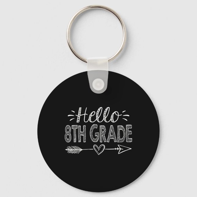 Hello 8th Grade Team Eighth Grade Back To School T Key Ring (Front)