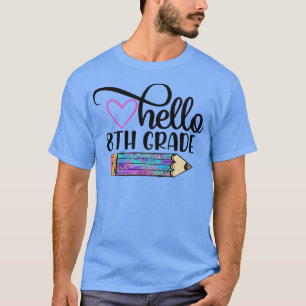 Hello 8th Grade Team Eighth Grade Back to School T T-Shirt