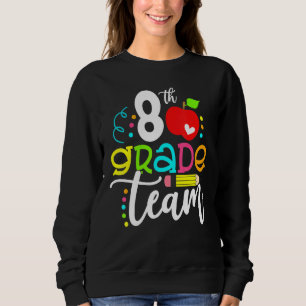 Hello 8th Grade Team Happy First Day Of School Sweatshirt