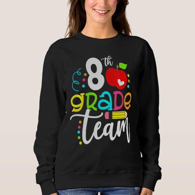 Hello 8th Grade Team Happy First Day Of School Sweatshirt (Front)
