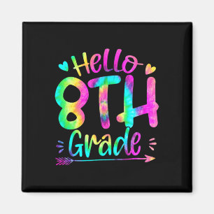Hello 8th Grade Team Tie Dye Back to School Teache Magnet