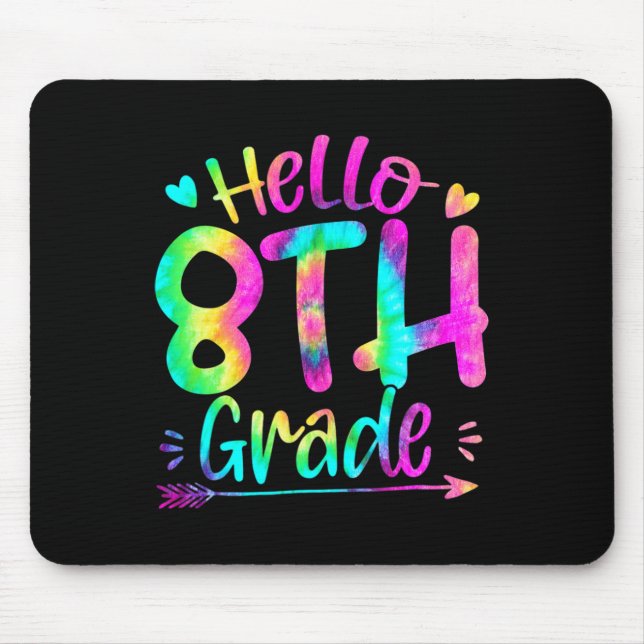 Hello 8th Grade Team Tie Dye Back to School Teache Mouse Pad (Front)