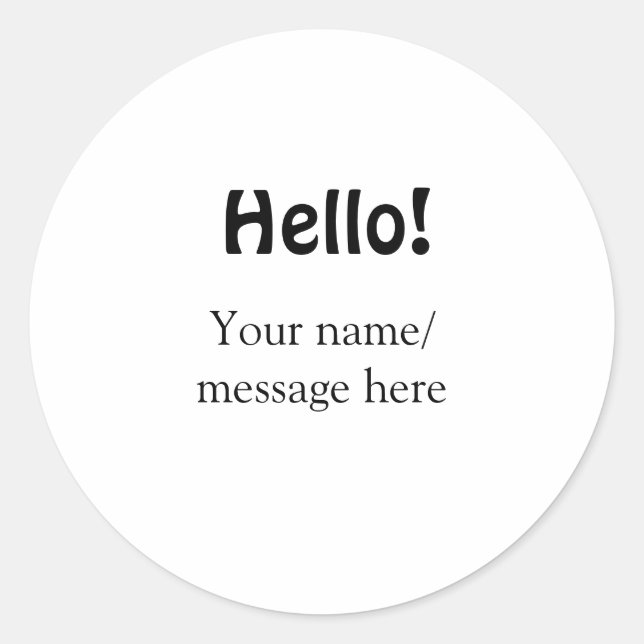 Hello add name message simple minimal business tem classic round sticker (Front)