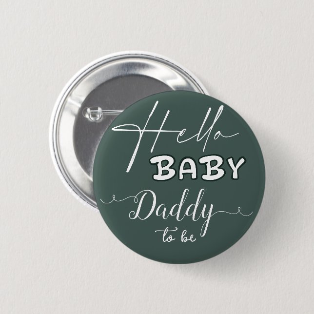 Hello Baby Elegant Dark Green Daddy-to-be 6 Cm Round Badge (Front & Back)