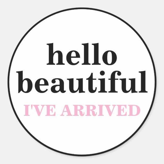 HELLO BEAUTIFUL CUSTOMIZED TEXT AND LOGO STYLISH  CLASSIC ROUND STICKER (Front)