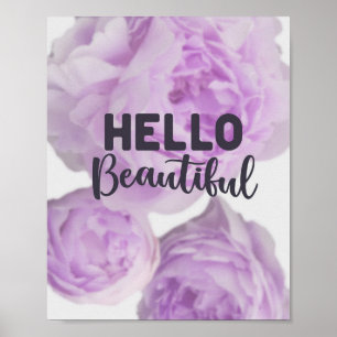 Hello Beautiful - Quote - Floral with Purple Text Poster