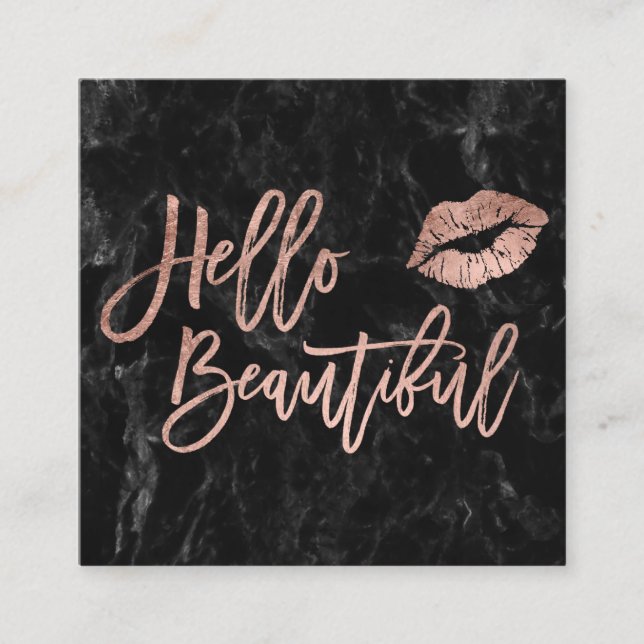 Hello beautiful script rose gold kiss black marble square business card (Front)
