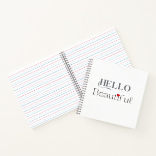 HELLO Beautiful, Uplifting Gift for Her Notebook