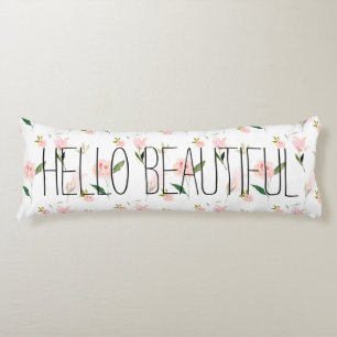 Hello Beautiful Watercolor Floral Body Cushion