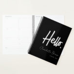 Hello Black and White Modern Minimalist Planner<br><div class="desc">Hello Black and White Modern Minimalist Planner</div>
