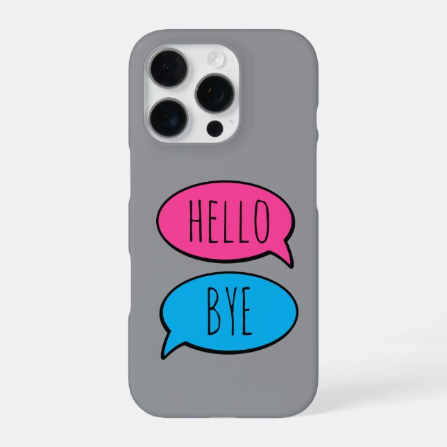 Hello Bye Grey phone Case (Back)