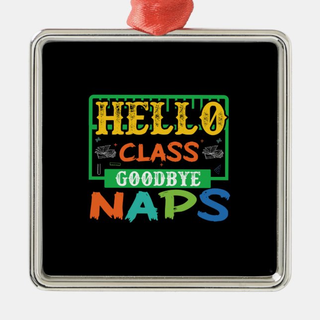 Hello Class Goodbye Naps Metal Tree Decoration (Front)