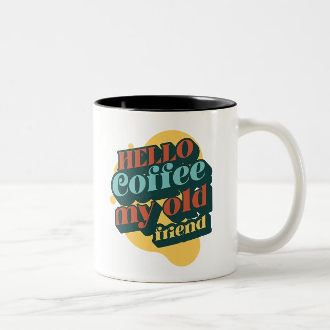 Hello Coffee My Old Friend mug (Right)
