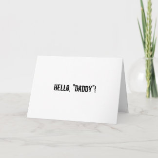 Hello Daddy Card