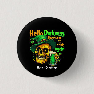 Hello Darkness I Have Come to Drink With You Again 3 Cm Round Badge
