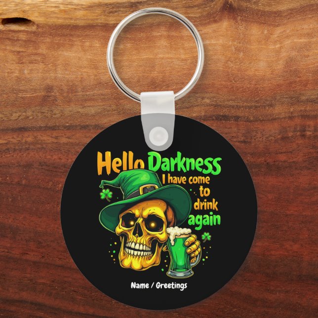 Hello Darkness I Have Come to Drink With You Again Key Ring (Front)