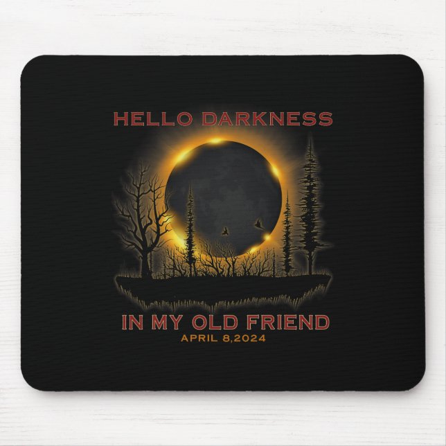 Hello Darkness My Old Friend April 08 Total Solar  Mouse Pad (Front)