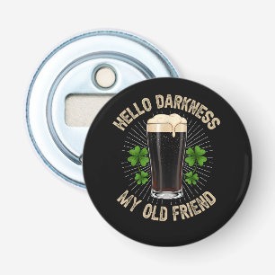 Hello Darkness My Old Friend Bottle Opener