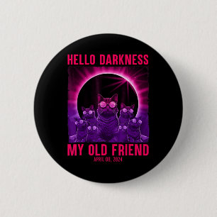 Hello Darkness My Old Friend Cat Total Solar Eclip 6 Cm Round Badge