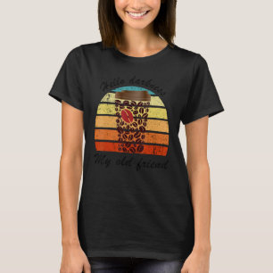 Hello Darkness My Old Friend Coffee And Chaos Coff T-Shirt