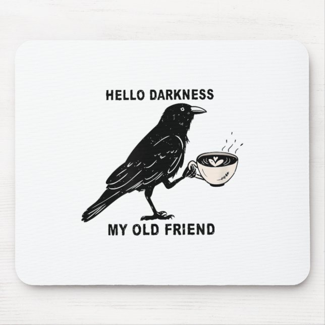 Hello Darkness My Old Friend Crow Coffee Halloween Mouse Pad (Front)