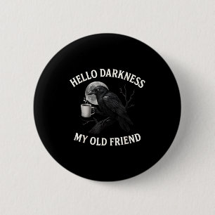 Hello Darkness My Old Friend Crow Coffee Soky Hall 6 Cm Round Badge