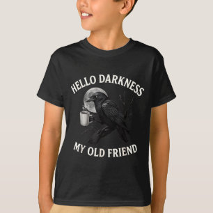 Hello Darkness My Old Friend Crow Coffee Soky Hall T-Shirt