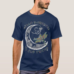 Hello Darkness My Old Friend Dragonfly Lover T-Shirt