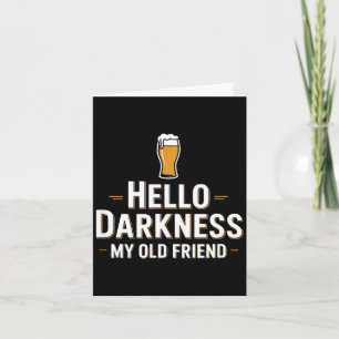 Hello darkness my old friend funny beer saying Hel Card