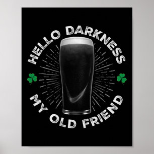 Hello Darkness My Old Friend, Funny St Patrick's D Poster