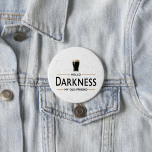 Hello Darkness My Old Friend Funny St Patricks Day 7.5 Cm Round Badge