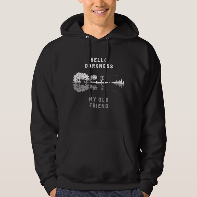 Hello Darkness My Old Friend Hoodie (Front)