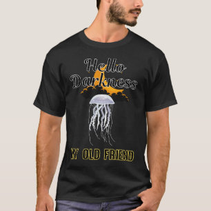 Hello Darkness My Old Friend Jellyfish 02 T-Shirt