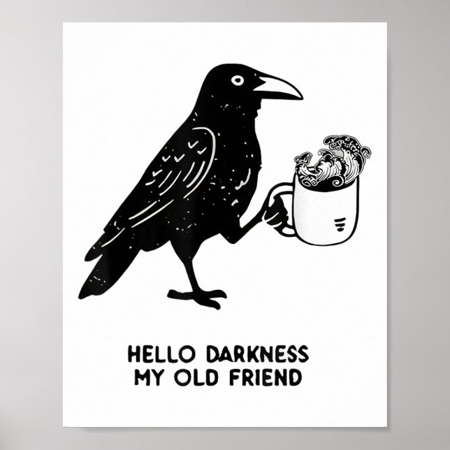 Hello Darkness My Old Friend Meme Crow Drinking Bl Poster (Front)
