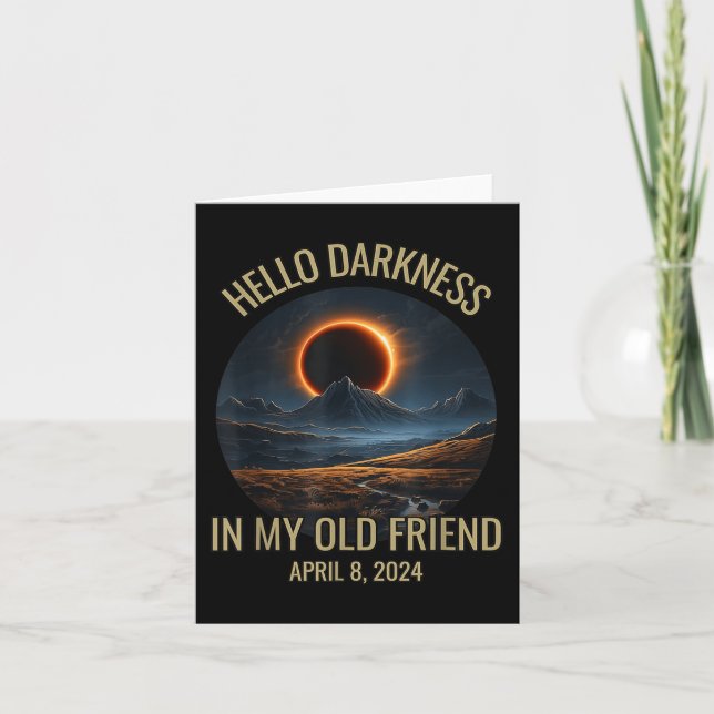 Hello Darkness My Old Friend Solar Eclipse April 0 Card (Front)