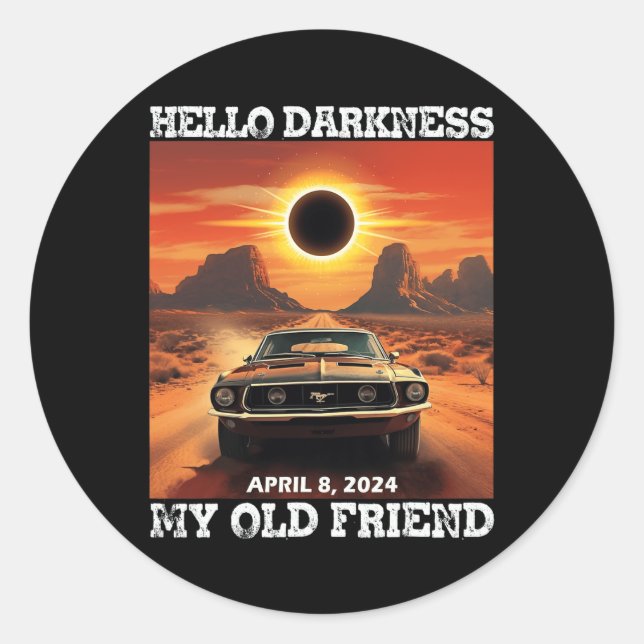 Hello Darkness My Old Friend Solar Eclipse April 0 Classic Round Sticker (Front)