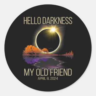 Hello Darkness My Old Friend Solar Eclipse April 0 Classic Round Sticker