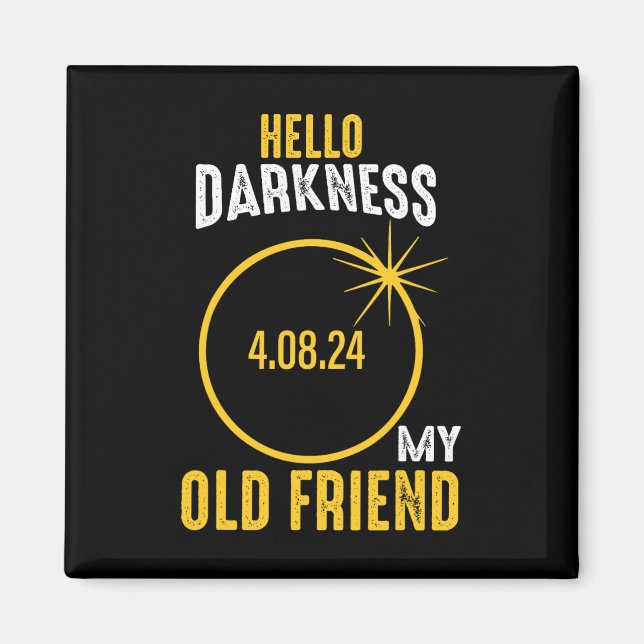 Hello Darkness My Old Friend Solar Eclipse April 0 Magnet (Front)