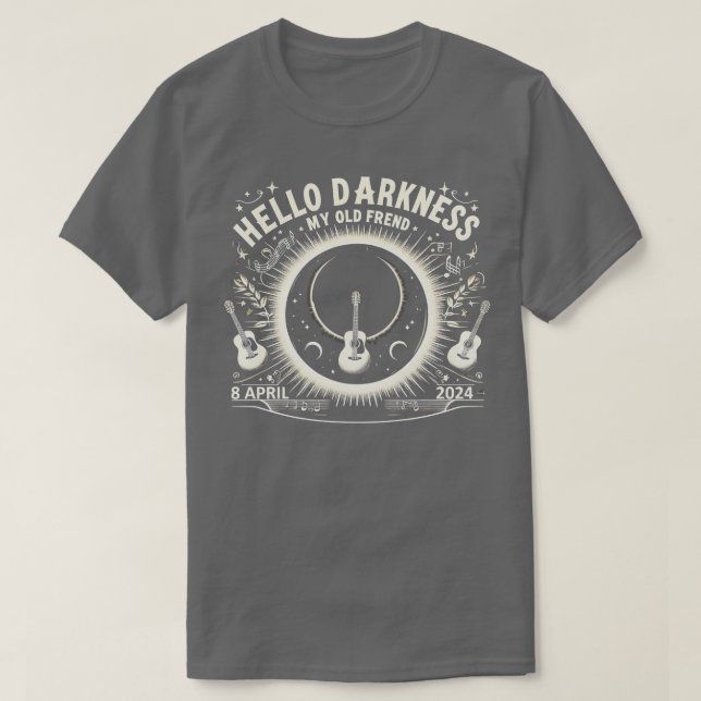 Hello Darkness My Old Friend Solar Eclipse April 0 T-Shirt (Design Front)