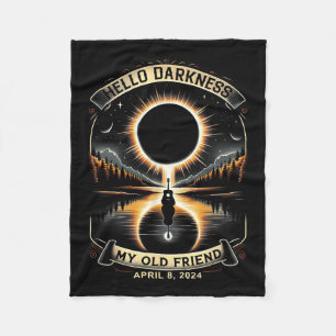 Hello Darkness My Old Friend Solar Eclipse April 8 Fleece Blanket