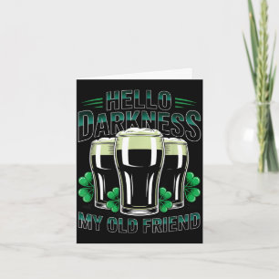 Hello darkness old friend happy st patrick's dayHe Card