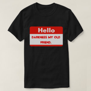 Hello Darkness T-Shirt